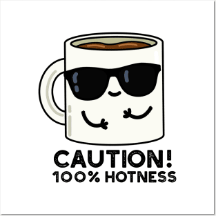 Caution 100% Hotness Cute Coffee Pun Posters and Art